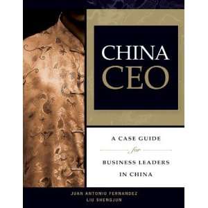  China CEO A Case Guide for Business Leaders in China 
