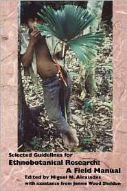 Selected Guidelines for Ethnobotanical Research A Field Manual 