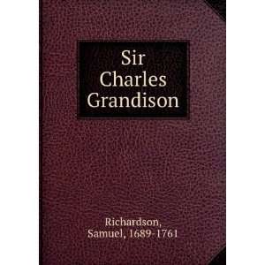  Sir Charles Grandison. 05 07 Samuel, 1689 1761 Richardson Books