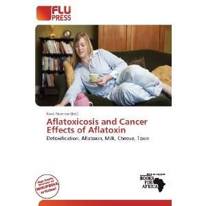   and Cancer Effects of Aflatoxin (9786200800169) Gerd Numitor Books