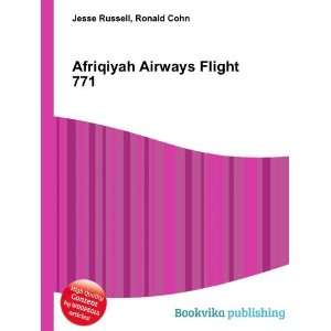  Afriqiyah Airways Flight 771 Ronald Cohn Jesse Russell 