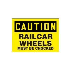  CAUTION RAILCAR WHEELS MUST BE CHOCKED Sign   10 x 14 