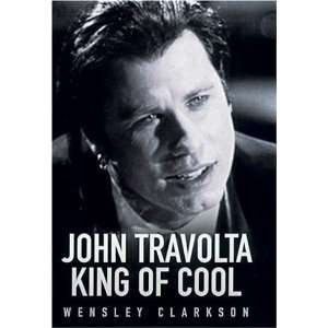  John Travolta King of Cool [Hardcover] Wensley Clarkson Books