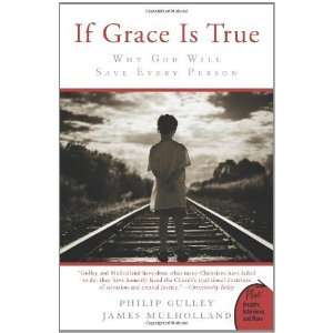  If Grace Is True Why God Will Save Every Person (Plus 