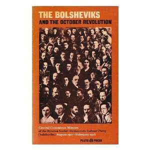 The Bolsheviks and the October Revolution  minutes of the Central 