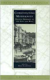 Constituting Modernity Private Property in the East and West 