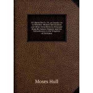  and His Subordinates in the Kingdom of Darkness Moses Hull Books