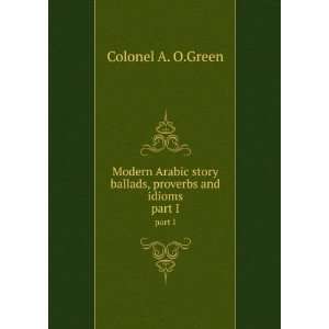   story ballads, proverbs and idioms. part I Colonel A. O.Green Books