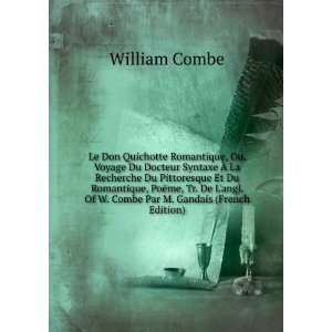   . Of W. Combe Par M. Gandais (French Edition) William Combe Books