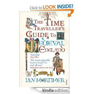 The Time Travellers Guide to Medieval England Ian Mortimer  