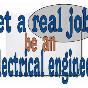  get a real job be an electrical engineer Mousepad Office 