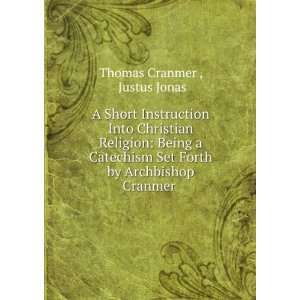   Set Forth by Archbishop Cranmer . Justus Jonas Thomas Cranmer  Books