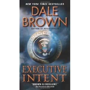    Executive Intent [Mass Market Paperback] Dale Brown Books