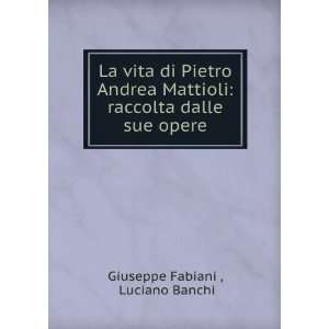    raccolta dalle sue opere Luciano Banchi Giuseppe Fabiani  Books