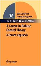Course in Robust Control Theory A Convex Approach, (0387989455 