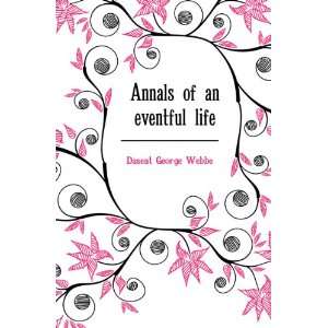  Annals of an eventful life Dasent George Webbe Books