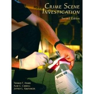 Crime Scene Investigation (2nd Edition) by Thomas F. Adams, Alan G 