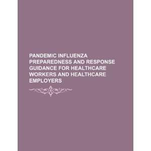 Pandemic influenza preparedness and response guidance for healthcare 