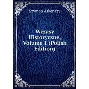  Wczasy Historyczne, Volume 1 (Polish Edition) Szymon 