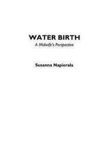 Water Birth A Midwifes Perspective NEW 9780897892858  