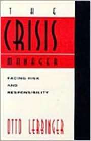 The Crisis Manager Facing Risk and Responsibility, (0805823875), Otto 