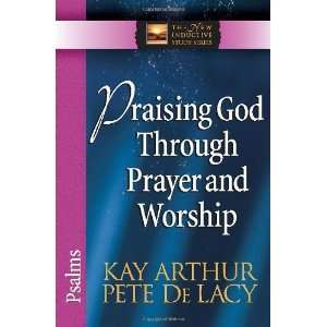  Praising God Through Prayer and Worship Psalms (The New 