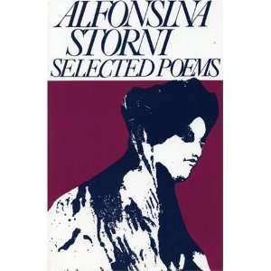  Alfonsina Storni Selected Poems (Secret Weavers Series 