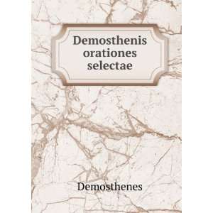  Demosthenis orationes selectae Demosthenes Books