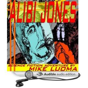  Alibi Jones (Audible Audio Edition) Mike Luoma Books