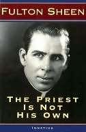   The Priest Is Not His Own by Fulton J. Sheen 