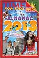 TIME for Kids Almanac 2013 Time for Kids Magazine Staff