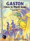   Gaston Goes to Mardi Gras by James Rice, Pelican 