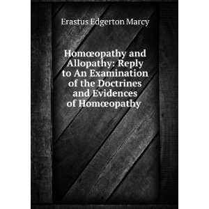 HomÅopathy and Allopathy Reply to An Examination of the Doctrines 