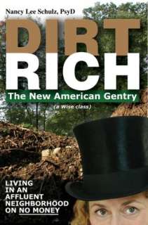   Dirt Rich The New American Gentry by Nancy Lee 