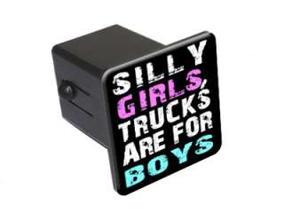 Silly Girls Trucks Are For Boys   Tow Trailer Hitch Cover Plug Truck 
