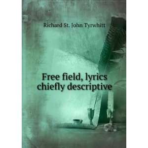  Free field, lyrics chiefly descriptive Richard St. John 