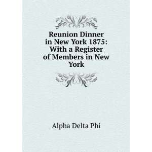   1875 With a Register of Members in New York Alpha Delta Phi Books