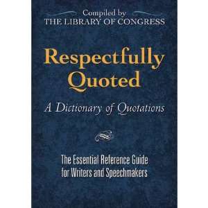  Respectfully Quoted A Dictionary of Quotations (Paperback 