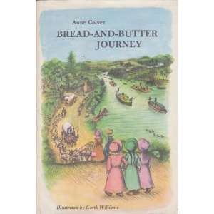 Bread and Butter Journey Illustrated by Garth Williams Anne Colver 