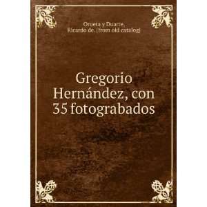  35 fotograbados Ricardo de. [from old catalog] Orueta y Duarte Books