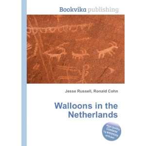  Walloons in the Netherlands Ronald Cohn Jesse Russell 
