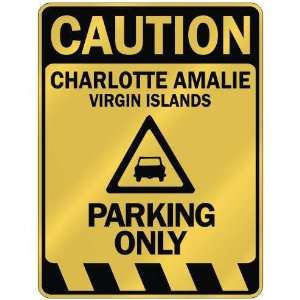   CAUTION CHARLOTTE AMALIE PARKING ONLY  PARKING SIGN 