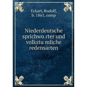   und volkstuÌ?mliche redensarten Rudolf, b. 1861, comp Eckart Books