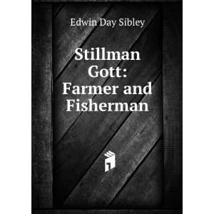   Stillman Gott Farmer and Fisherman Edwin Day Sibley Books