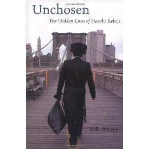    Unchosen The Hidden Lives of Hasidic Rebels  Author  Books