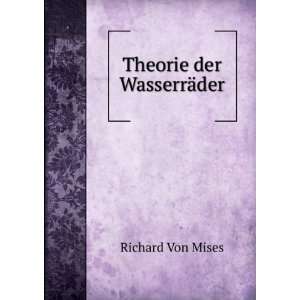  Theorie der WasserrÃ¤der Richard Von Mises Books