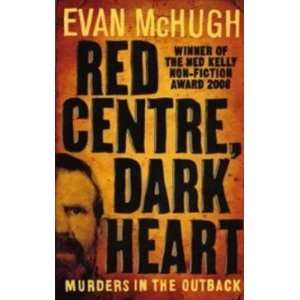  Red Centre, Dark Heart McHugh Evan Books