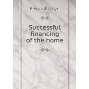  Successful financing of the home Elwood Lloyd Books