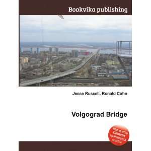  Volgograd Bridge Ronald Cohn Jesse Russell Books