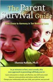 The Parent Survival Guide From Chaos to Harmony in Ten Weeks or Less 